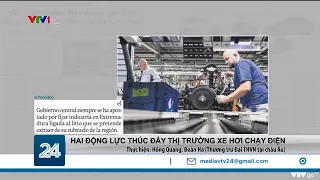 Hai động lực thúc đẩy thị trường xe hơi chạy điện | VTV24