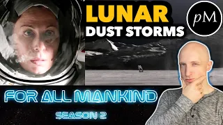 Dust storms on the Moon?  For All Mankind: scientifically accurate? Apple TV+ show | Spoilers!