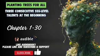 Chapter 1-30 : Planting Trees For All: Three Consecutive SSS-Level Talents At The Beginning