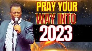 PRAY YOUR WAY INTO 2023  WITH DR DK OLUKOYA