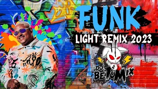 SET - O MELHOR DO FUNK LIGHT MIXADO SETEMBRO 2023 ((( DJ BETO MIX )))