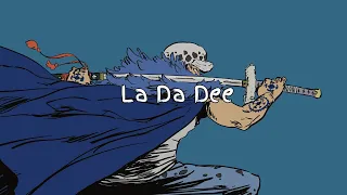 La da dee -- lyrics