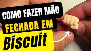 COMO FAZER UM PUNHO FECHADO COM BISCUIT | PASSO A PASSO | sculpting - Diy