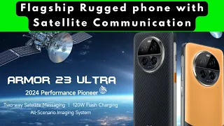 Ulefone Armor 23 Ultra: Everything You Need to Know |Rugged flagship phone satellite communication.