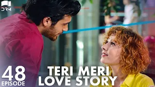 Teri Meri Love Story | Episode 48 | Turkish Drama | Can Yaman l In Spite of Love |Urdu Dubbing |QE1Y