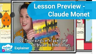 Lesson Preview - Claude Monet Art for KS2