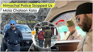 "Caught by Himachal Police! Heavy Fine Issued | Chitkul to Tabo Journey"