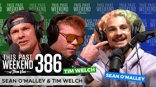 Sean O'Malley & Tim Welch | This Past Weekend w/ Theo Von #386