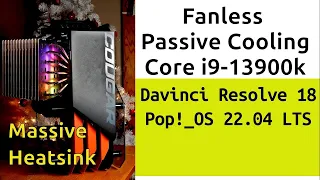 Fanless Core i9-13900k build | Passive Quiet Cooling Noctua NH-P1 | Silent Linux PC