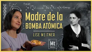 La madre de la bomba atómica - Lise Meitner