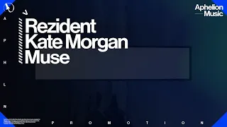 Rezident feat. Kate Morgan - Muse (Extended Mix)