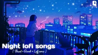 1 Hour Of Night Hindi Lofi Songs To Study Chill Relax Refreshing