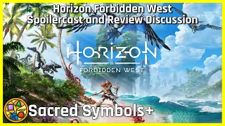 Horizon Forbidden West Spoilercast and Review Discussion | Sacred Symbols+,  Episode 176