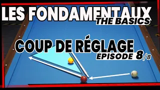 LES BASES DU BILLARD FRANCAIS - S1E8 /8 - LE COUP DE REGLAGE