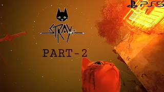 STRAY | Ultra High Realistic Graphics PS5 Gameplay in 4K HDR 60fps-No Commentary(Full Game) | Part-2