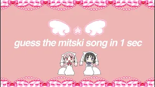 guess the mitski song in 1sec!