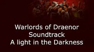 Warlords of Draenor Music - A light in the Darkness
