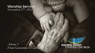 Worship Service - Pacific Spirit United Church - November 27th, 2022