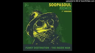 Funky Destination - The Inside Man (Soopasoul Remix 7’’ Pt. 1)