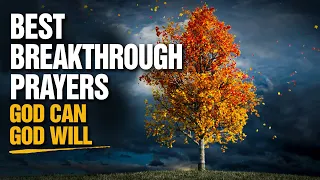 Keep This Playing | The Best Prayers For Supernatural Breakthrough! GOD CAN & HE WILL!