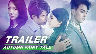 Official Trailer: Autumn Fairy Tale | 蓝色生死恋 | iQIYI