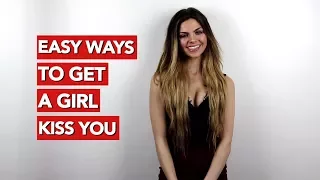 Easy Ways to Get a Girl Kiss You