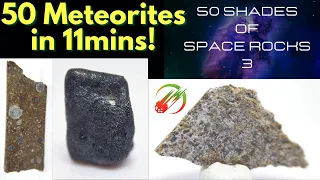 50 Meteorites in 11mins! (50 Shades of Meteorites #3) Meteorite Examples, Meteorite Compilation