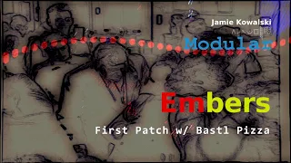 Modular - Embers / First patch with Bastl Pizza