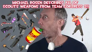 Michael Rosen describes all of Scout's weapons from Team Fortress 2!!!