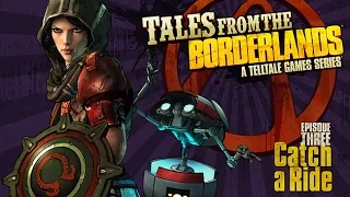 Tales From The Borderlands: Episode 3 "Catch a Ride"