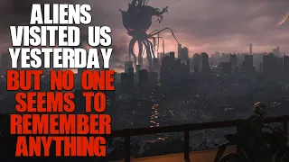 "Aliens Visited Us, But No One Remembers" | Sc-fi Creepypasta |