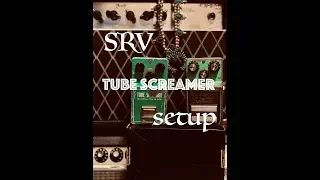 STEVIE RAY VAUGHAN ~ TUBE SCREAMER SETTINGS ~ SRV SETUP SECRETS???