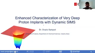 D-SIMS - Enhanced Characterization of Very Deep Proton Implants by Orazio Samperi, Univ.of Catania.