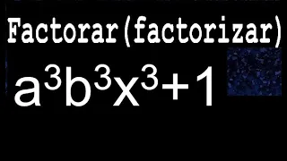 a3b3x3+1 factorar factorizar descomponer polinomios