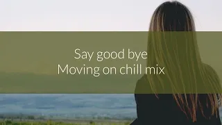 Chill out mix / say goodbye