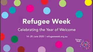 Refugee Week 2020 | Celebrating the Year of Welcome