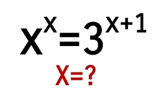 Chinese Math Olympiad| x^x = 3^(x+1)