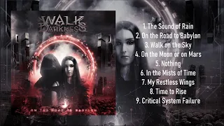 Walk In Darkness - On The Road To Babylon [Full Album]
