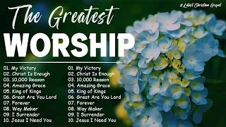 The Greatest Praise & Worship Music Playlist 2024 🙏 Latest Christian Gospel Songs