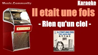 Karaoke - Il etait une fois - Rien qu'un ciel