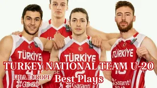 FIBA EUROPE BEST PLAYS OF TURKEY MEN'S BASKETBALL NATIONAL TEAM U-20