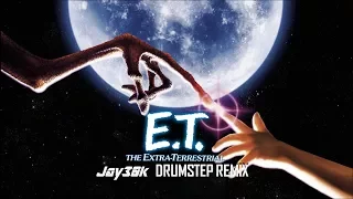 E.T. the Extra Terrestrial Theme (Jay30k Drumstep Remix) John Williams