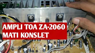 MEMPERBAIKI AMPLI TOA ZA-2060 MATI KONSLET