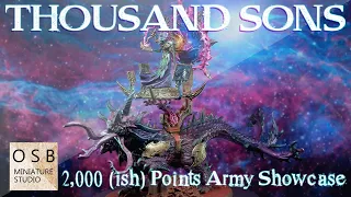 2,000 Point Kitbashed Thousand Sons Army Showcase