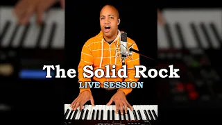 The Solid Rock (My Hope Is Built On Nothing Less) - LIVE Session