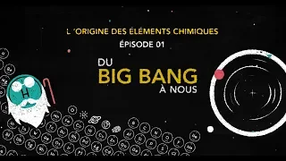 The origin of the chemical elements - Episode 1 : From the Big Bang to us