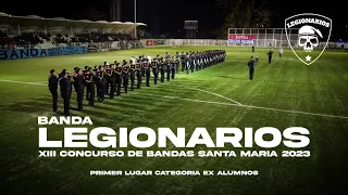 Banda Legionarios - XIII Concurso de Bandas Santa María 2023 | Primer Lugar ex alumnos