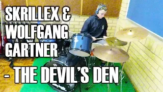 SKRILLEX & WOLFGANG GARTNER - THE DEVIL'S DEN (Drum Cover)