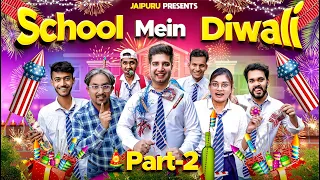 SCHOOL MEIN DIWALI - Part 2 || JaiPuru