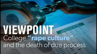 Christina Hoff Sommers & Stuart Taylor: College rape culture & the death of due process | VIEWPOINT